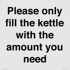 Please only fill the kettle with the amount you need